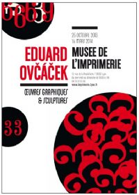 Exposition de l’artiste contemporain tchèque Eduard Ovcacek. Du 25 octobre 2013 au 16 mars 2014 à Lyon. Rhone. 
